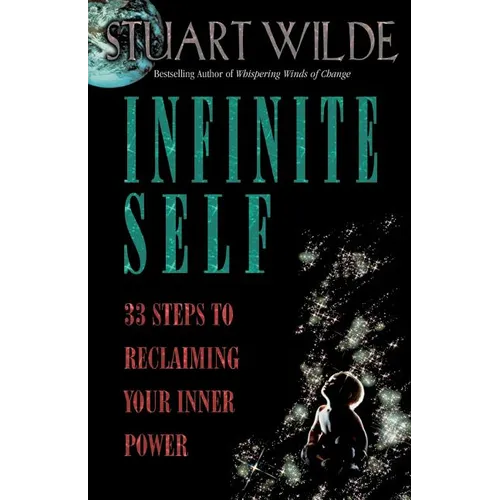 Infinite Self: 33 Steps to Reclaiming Your Inner Power
