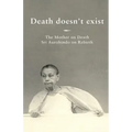 Death doesn't exist: The Mother on Death, Sri Aurobindo on Rebirth