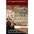 How to Treat Life-Threatening Conditions Preppers Get!: The Prepper Pages Survival Medicine Guide to Dealing with the Most Common Infections & Illness