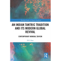 An Indian Tantric Tradition and Its Modern Global Revival: Contemporary Nondual Śaivism
