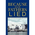 Because Our Fathers Lied: Death and Deception Afloat and Ashore