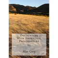 Encounters With Aboriginal Philosophers