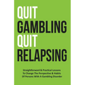 Quit Gambling Quit Relapsing