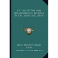 A Study Of The New Metamorphosis, Written By J. M., Gent, 1600 (1919)