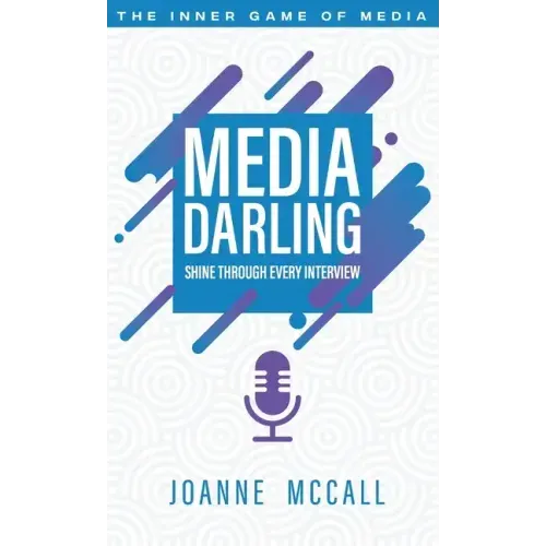 Media Darling: Shine Through Every Interview