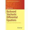 Backward Stochastic Differential Equations: From Linear to Fully Nonlinear Theory