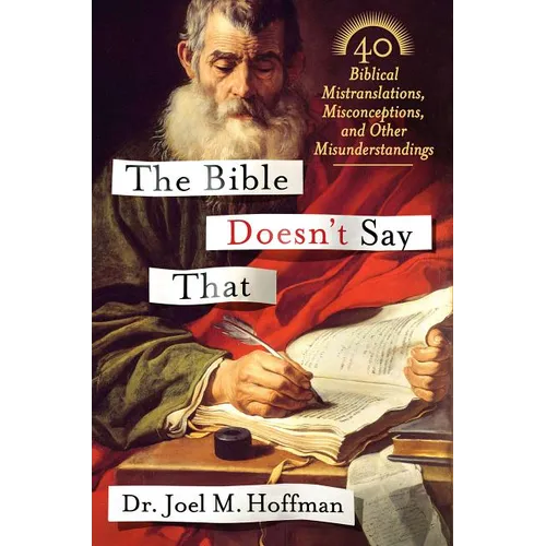 The Bible Doesn't Say That: 40 Biblical Mistranslations, Misconceptions, and Other Misunderstandings