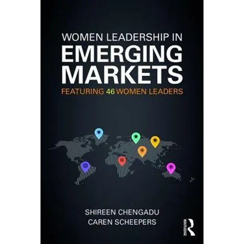 Women Leadership in Emerging Markets: Featuring 46 Women Leaders