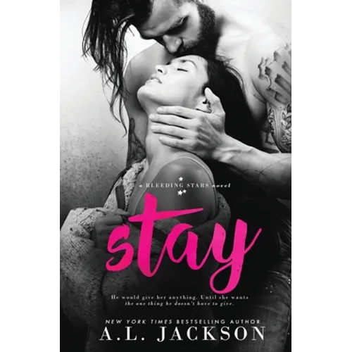Stay: A Bleeding Stars Stand-Alone Novel