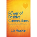 The Power of Positive Connections: Inspirational Stories to Lift Your Soul