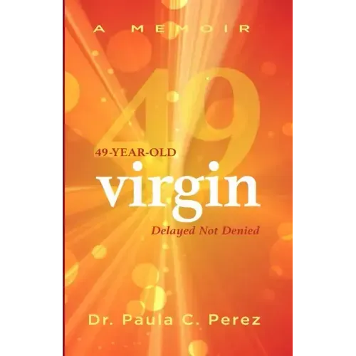 49-Year-Old Virgin: Delayed Not Denied