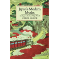 Japan's Modern Myths: Ideology in the Late Meiji Period