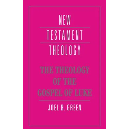 The Theology of the Gospel of Luke