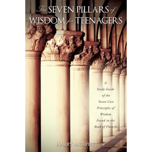 The Seven Pillars of Wisdom for Teenagers