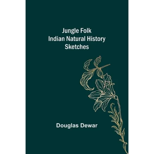 Jungle Folk Indian Natural History Sketches