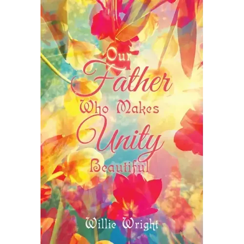 Our Father Who Makes Unity Beautiful