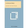 Is Hitler Dead: And Best Anti-Nazi Humor