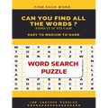 Find Each Word Can You Find All the Words ? Find It If Yo Can Easy to Medium to Hard Word Search Puzzle 100 Various Puzzles: Word Search Puzzle Book f