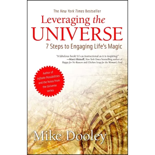 Leveraging the Universe: 7 Steps to Engaging Life's Magic