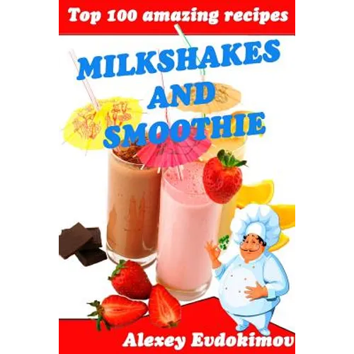 Top 100 Amazing Recipes Milkshakes and Smoothie