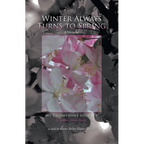 Winter Always Turns to Spring A Memoir: My Triumphant Journey Sachiko Takata Bailey