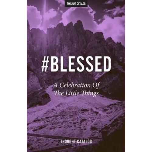 #Blessed: A Celebration Of The Little Things