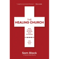 The Healing Church: What Churches Get Wrong about Pornography and How to Fix It