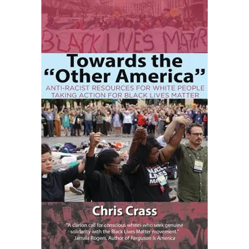 Towards the Other America: Anti-Racist Resources for White People Taking Action for Black Lives Matter