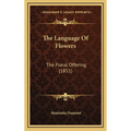 The Language Of Flowers: The Floral Offering (1851)