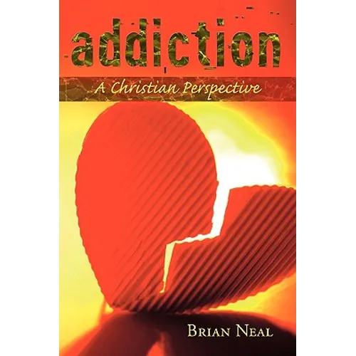 Addiction: A Christian Perspective