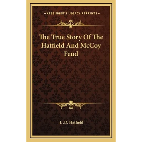 The True Story Of The Hatfield And McCoy Feud