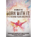 Born With It: Unleashing Your Greatness