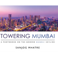 Towering Mumbai: A Photobook on the Modern Mumbai Skyline