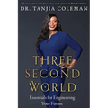 Three Second World: Essentials for Engineering Your Future