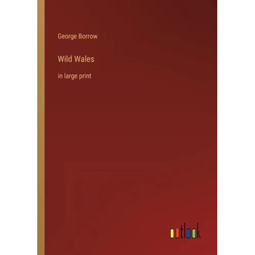 Wild Wales: in large print