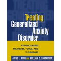 Treating Generalized Anxiety Disorder: Evidence-Based Strategies, Tools, and Techniques