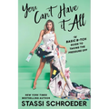 You Can't Have It All: The Basic B*tch Guide to Taking the Pressure Off