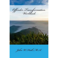 Offender Transformation Workbook: The Shift to Right-Minded Thinking