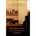 Drunkard: A Hard-Drinking Life