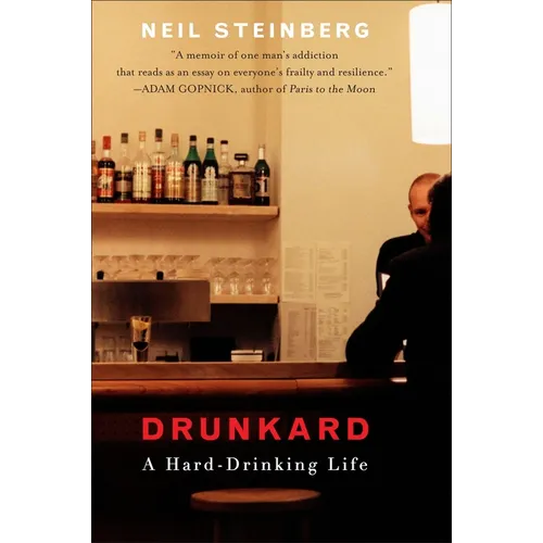 Drunkard: A Hard-Drinking Life