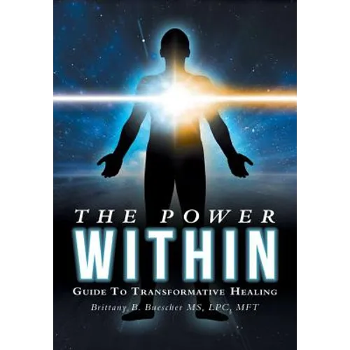 The Power Within: Guide To Transformative Healing