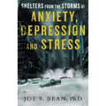Shelters from the Storms of Anxiety, Depression and Stress