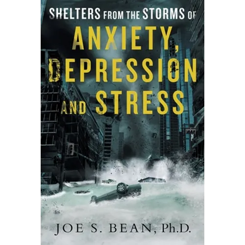 Shelters from the Storms of Anxiety, Depression and Stress