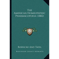 The American Homeopathic Pharmacopoeia (1882)