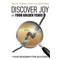 Discover Joy in Your Golden Years: Your Roadmap for Success