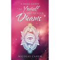 A Small Guide to Yourself and to Your Dreams