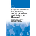 Current Directions in Ostracism, Social Exclusion and Rejection Research