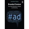 Branded Content: The Fateful Merging of Media and Marketing