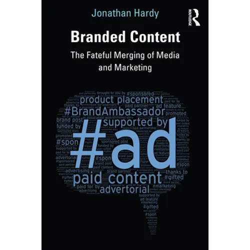 Branded Content: The Fateful Merging of Media and Marketing