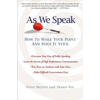 As We Speak: How to Make Your Point and Have It Stick
